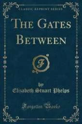The Gates Between (Classic Reprint)