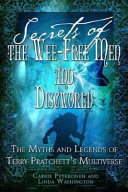 Secrets of the Wee Free Men and Discworld: The Myths and Legends of Terry Pratchett's Universe