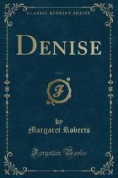 Denise, Vol. 2 (Classic Reprint)