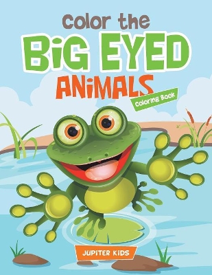 Color the Big Eyed Animals Coloring Book