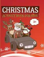 Christmas activity book: Amazing Christmas Activity Book for Kids 3+ Fun Kids Workbook Word Search, Coloring Pages, Maze, Sudoku