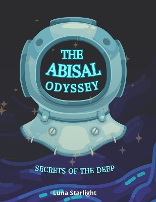 The Abyssal Odyssey: Secrets of the Deep