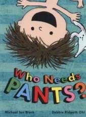 Who Needs Pants?