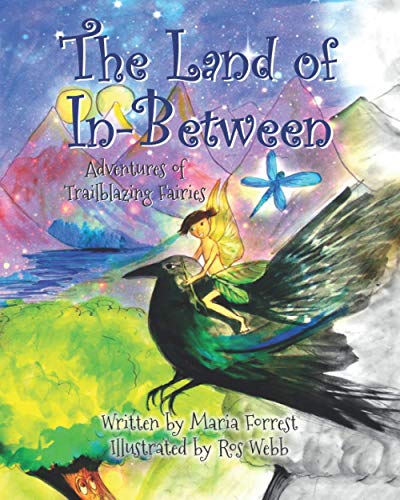 The Land of In-Between: Adventures of Trailblazing Fairies