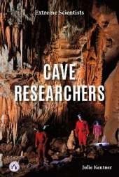 Extreme Scientists: Cave Researchers
