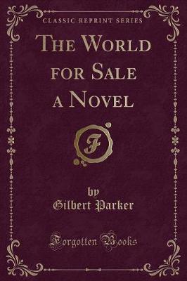 The World for Sale a Novel (Classic Reprint)