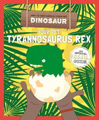 Your Pet Tyrannosaurus Rex