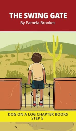 The Swing Gate Chapter Book: Decodable Chapter Book Series for Students Learning to Read. For Beginning Readers and Students with Dyslexia. (Step 5-Magic/Silent e)