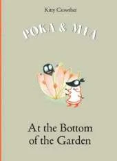 Poka and Mia: At the Bottom of the Garden