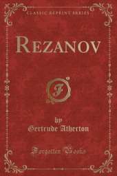 Rezanov (Classic Reprint)