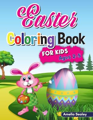 Easter Coloring Book for Kids: Funny Easter Coloring Pages for Kids Ages 2-5