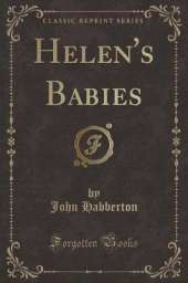 Helen's Babies (Classic Reprint)