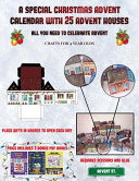 Crafts for 4 year Olds (A special Christmas advent calendar with 25 advent houses - All you need to celebrate advent): An alternative special Christmas advent calendar: Celebrate the days of advent using 25 fillable DIY decorated paper houses