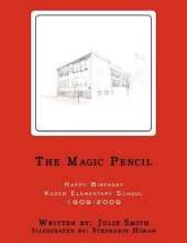 The Magic Pencil: Happy Birthday Kuser Elementary School 1909-2009