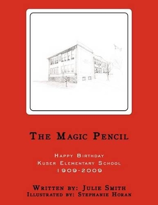 The Magic Pencil: Happy Birthday Kuser Elementary School 1909-2009