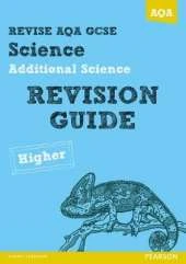 REVISE AQA: GCSE Additional Science A Revision Guide Higher