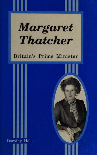 Margaret Thatcher: Britain's Prime Minister