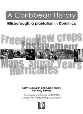 A Caribbean History: Hillsborough: A Plantation in Dominica