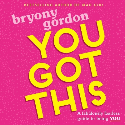 You Got This: A fabulously fearless guide to being YOU
