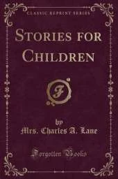 Stories for Children (Classic Reprint)