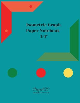 Isometric Graph Paper Notebook: 1/4 Inch Isometric Graph Notebook124 pages 8.5x11 Inches