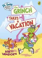 Dr. Seuss Graphic Novel: The Grinch Takes a Vacation: A Grinch Story