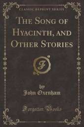 The Song of Hyacinth, and Other Stories (Classic Reprint)