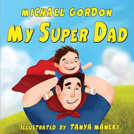 My Super Dad: (Children's book about a Cute Boy and his Superhero Dad)