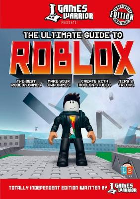 Roblox Ultimate Guide by GamesWarrior