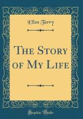 The Story of My Life (Classic Reprint)