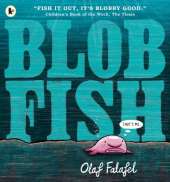 Blobfish: Hilarious, award-winning picture book about friendship, belonging and the environment, perfect for sharing with children 3+