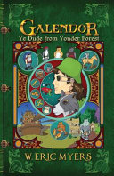Galendor Ye Dude from Yonder Forest: (Book One of the Galendor Trilogy)