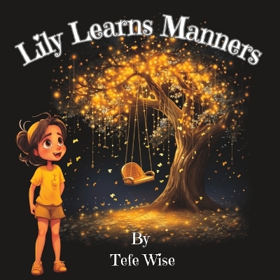 Lily Learns Manners: A character building picture book adventure for kids of all ages