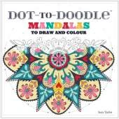 Dot-To-Doodle: Mandalas to Draw and Colour