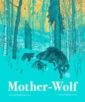 Mother Wolf: A Fable Woven by the Forest