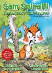 Sam Spiralli: The Seriously Nutty Squirrel