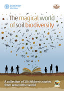The magical world of soil biodiversity: a collection of 10 children's stories from around the world