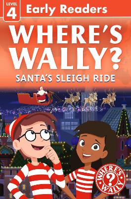 Where's Wally? Santa's Sleigh Ride: Early Reader: Learn to read and search-and-find in this fun, level 4 Where's Wally? Early Reader adventure story for emerging readers, girls and boys aged 5+