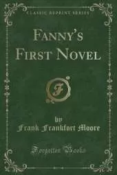 Fanny's First Novel (Classic Reprint)