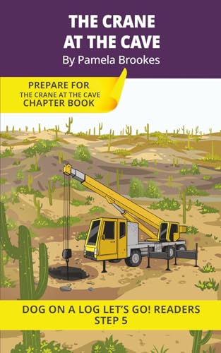 The Crane at the Cave: Short Decodable Books Prepare Students for Reading DOG ON A LOG Decodable Chapter Books. For Beginning Readers and Students with Dyslexia. (Step 5-Magic/Silent e)