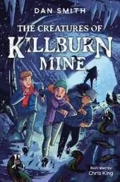 The Creatures of Killburn Mine