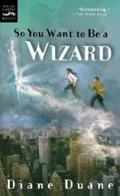 So You Want to be a Wizard: The First Book in the Young Wizards Series