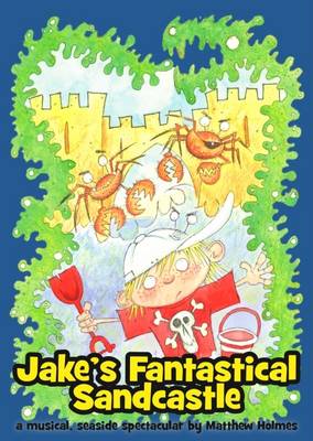 Jake's Fantastical Sandcastle: A Musical, Seaside Spectacular