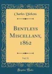 Bentleys Miscellany, 1862, Vol. 51 (Classic Reprint)