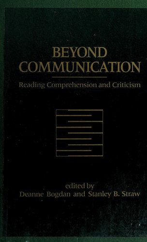 Beyond Communication: Reading Comprehension and Criticism