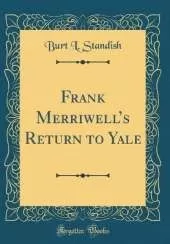Frank Merriwells Return to Yale (Classic Reprint)