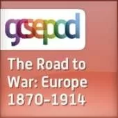 Britain and Europe, 1800-1914: The Road to War - Europe, 1870-1914