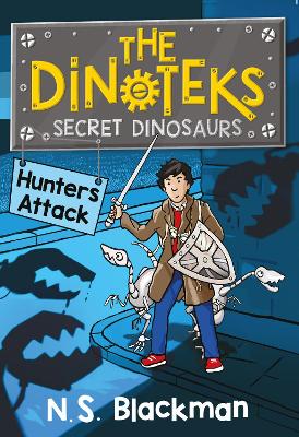 The Secret Dinosaurs #2 (The Dinotek Adventures): Hunters Attack
