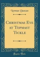 Christmas Eve at Topmast Tickle (Classic Reprint)