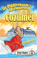 Sir Pigglesworth's Adventures in Cozumel: Grab Your Sombrero and Join Sir Pigglesworth for a Surprise Birthday Party in Mexico!